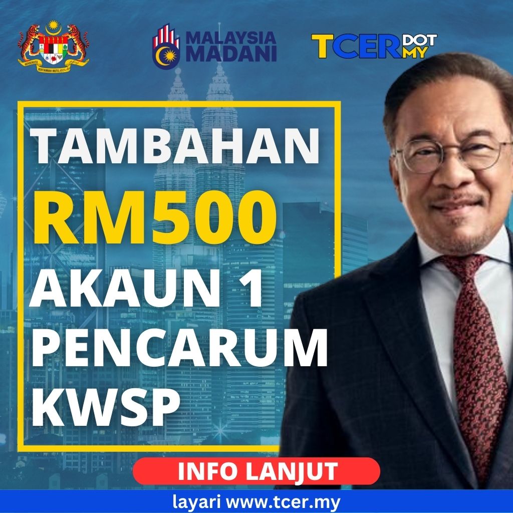 Tambahan RM500 Pada Akaun 1 Pencarum KWSP TCER MY