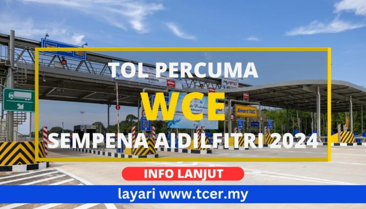 Tol Percuma Wce Sempena Perayaan Aidilfitri Tcer My