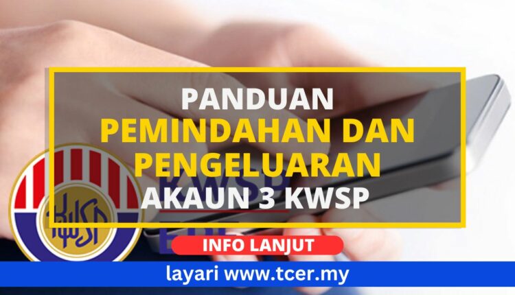 Cara Membuat Pemindahan Pengeluaran Akaun 3 KWSP TCER MY