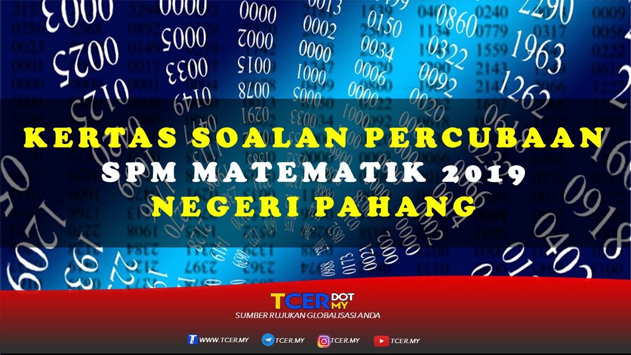 Kertas Soalan Percubaan SPM Matematik 2019 Negeri Pahang  TCER.MY