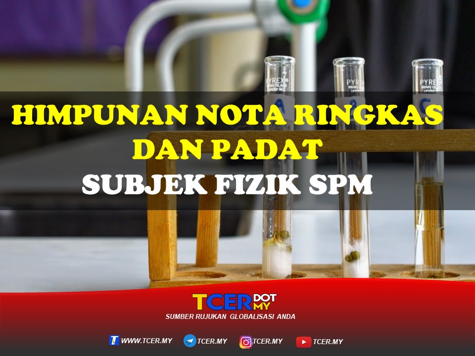 HIMPUNAN NOTA RINGKAS FIZIK SPM - TCER.MY