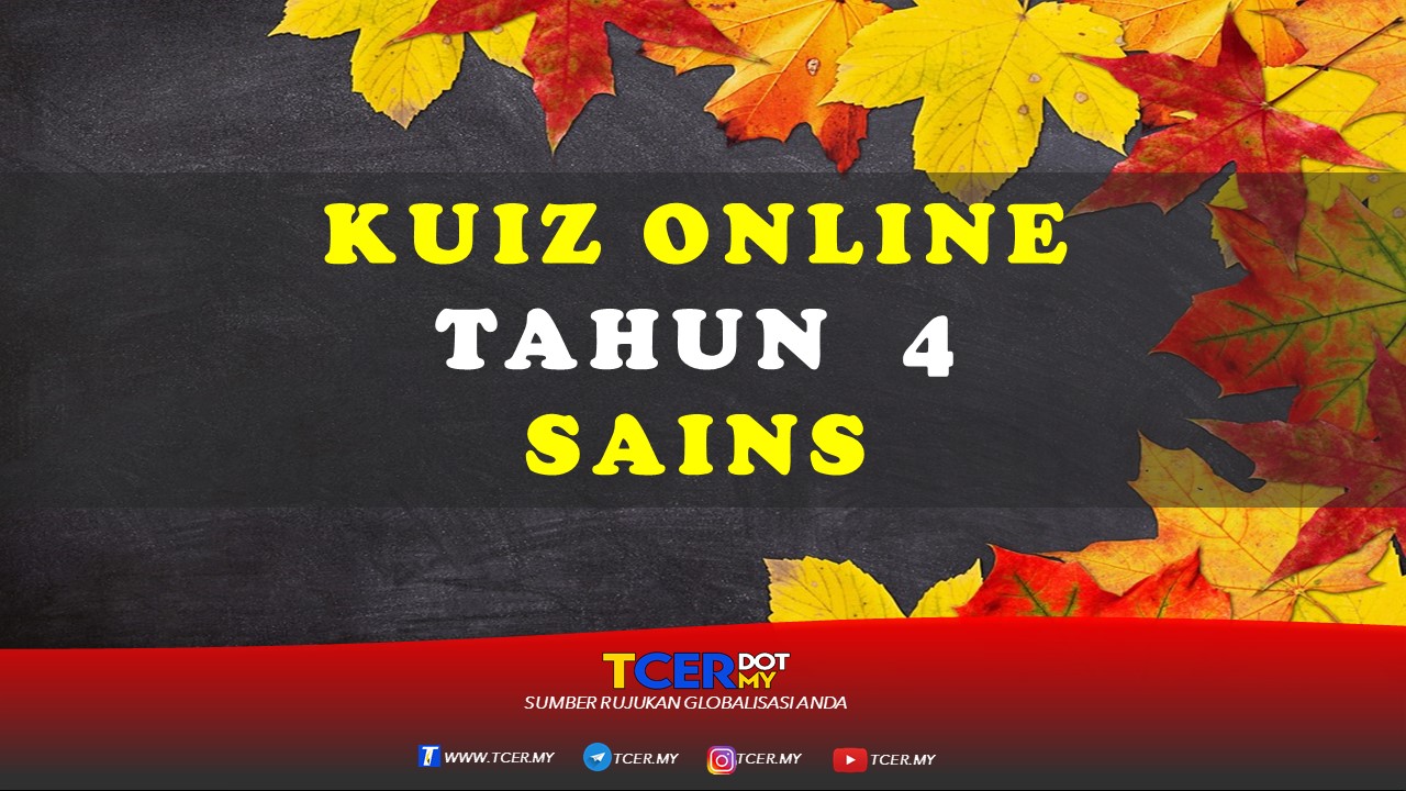 Kuiz Online Tahun 4 Sains  TCER.MY