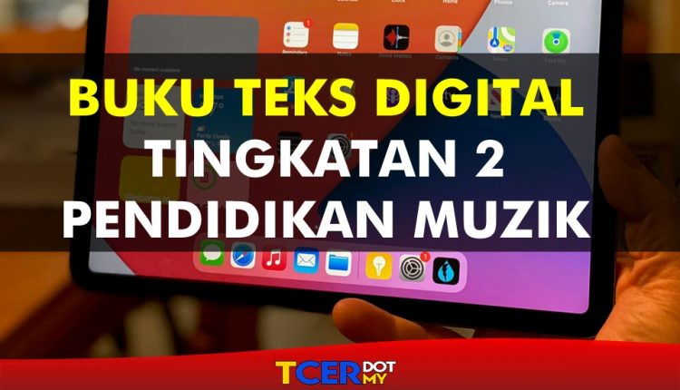 Buku Teks Digital Subjek Pendidikan Muzik Tingkatan 2  TCER.MY