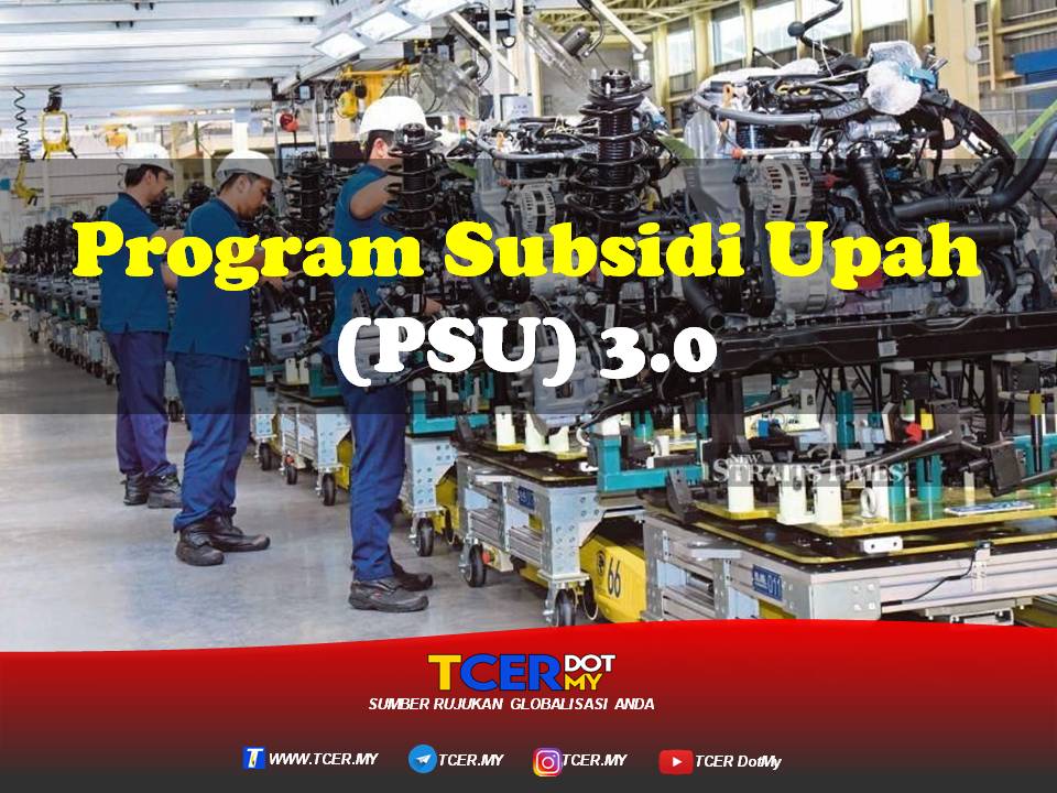 Program Subsidi Upah (PSU) 3.0 - TCER.MY