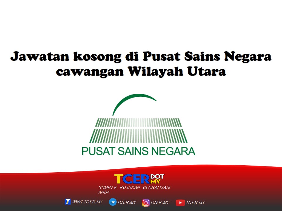 Jawatan Kosong Di Pusat Sains Negara Cawangan Wilayah ...