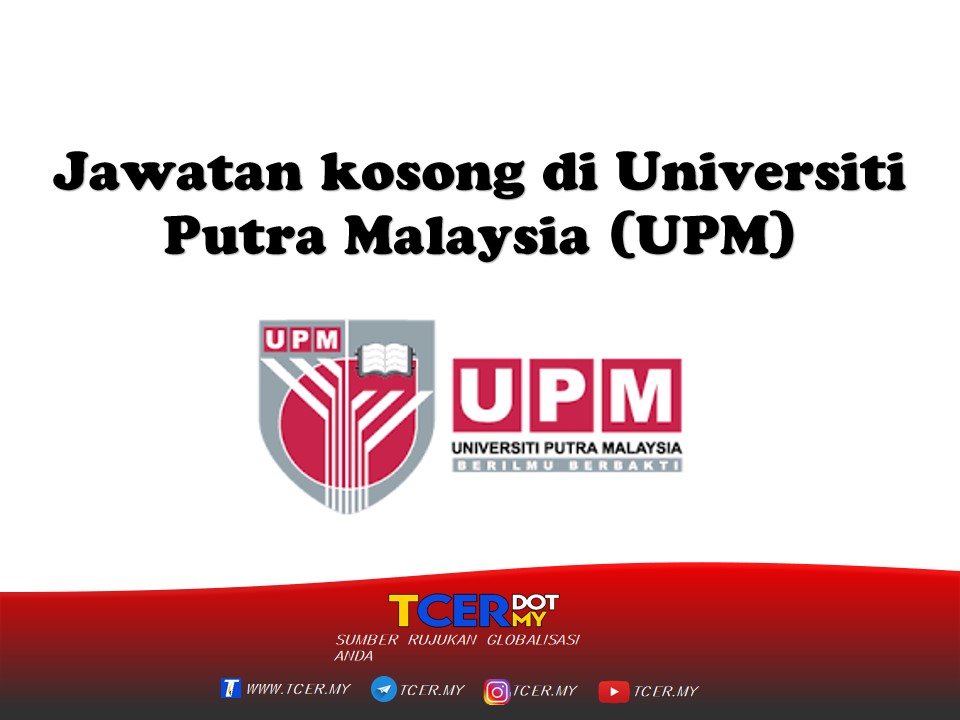 Jawatan Kosong Di Universiti Putra Malaysia - TCER.MY