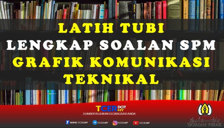 Latih Tubi Lengkap Soalan SPM Grafik Komunikasi Teknikal 2023 Smart