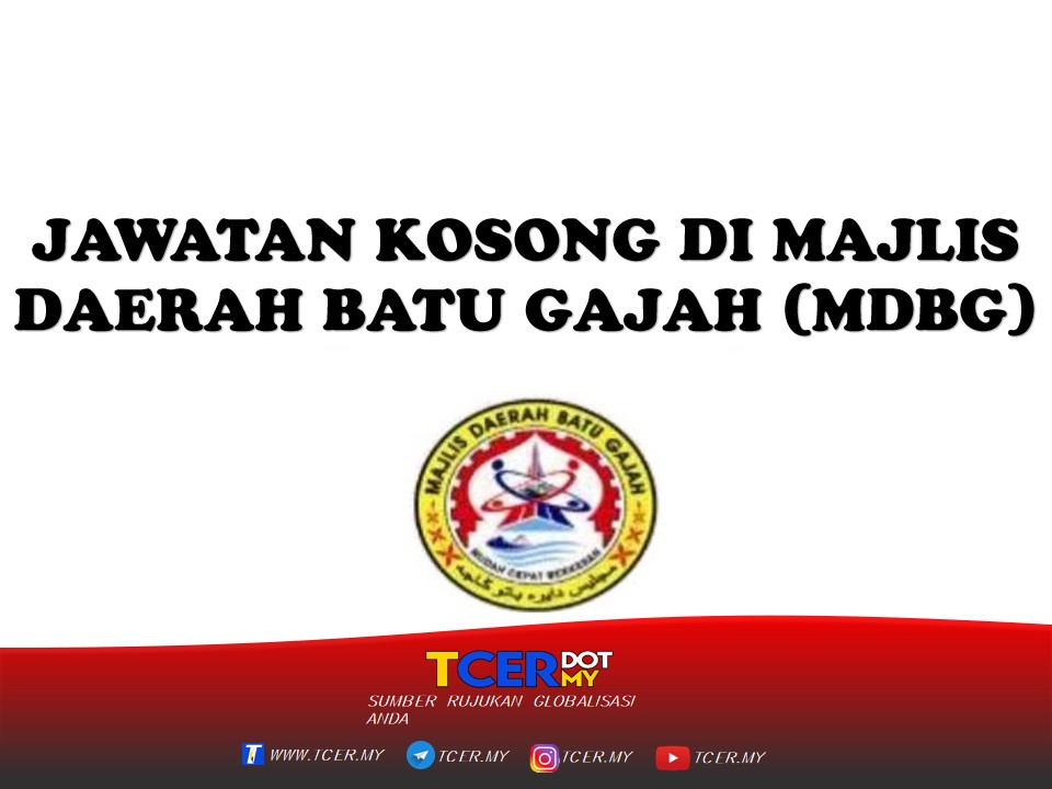 Jawatan Kosong Di Majlis Daerah Batu Gajah (MDBG) - TCER.MY