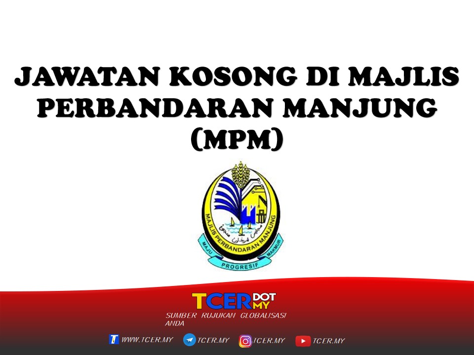 Jawatan Kosong Di Majlis Perbandaran Manjung (MPM) - TCER.MY