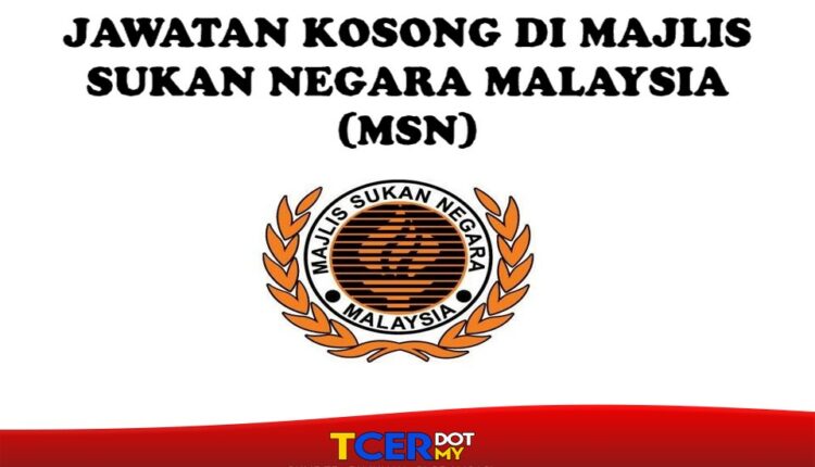 Jawatan Kosong Di Majlis Sukan Negara Malaysia(MSN) - TCER.MY