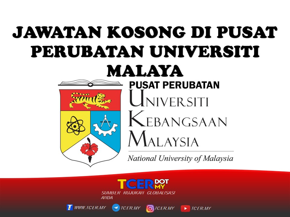 Jawatan Kosong Di Pusat Perubatan UKM - TCER.MY