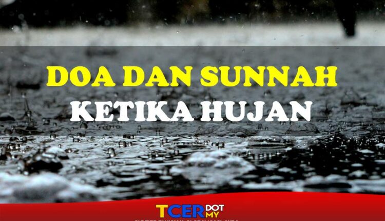 Doa Dan Sunnah Ketika Hujan - TCER.MY