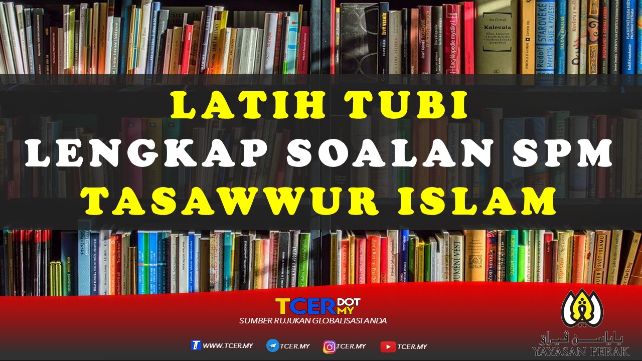 Latih Tubi Lengkap Soalan SPM Tasawwur Islam  TCER.MY