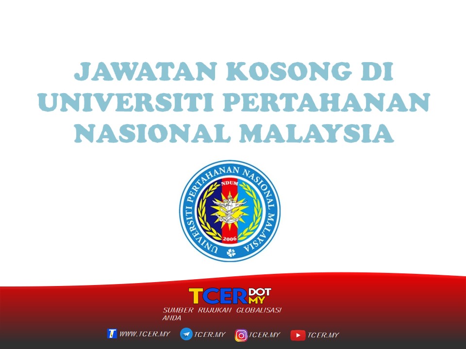 Jawatan Kosong Di Universiti Pertahanan Nasional Malaysia (UPNM) - TCER.MY