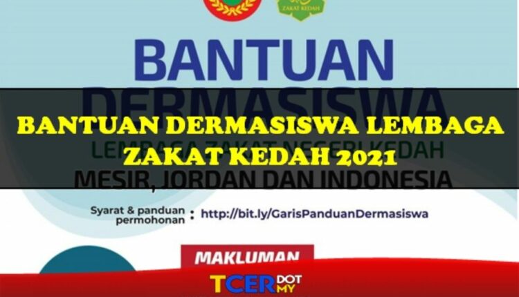 Bantuan Dermasiswa Zakat Kedah 2021  TCER.MY