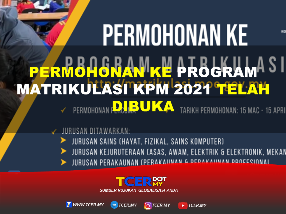 Permohonan Ke Program Matrikulasi KPM 2021 Telah Dibuka - TCER.MY