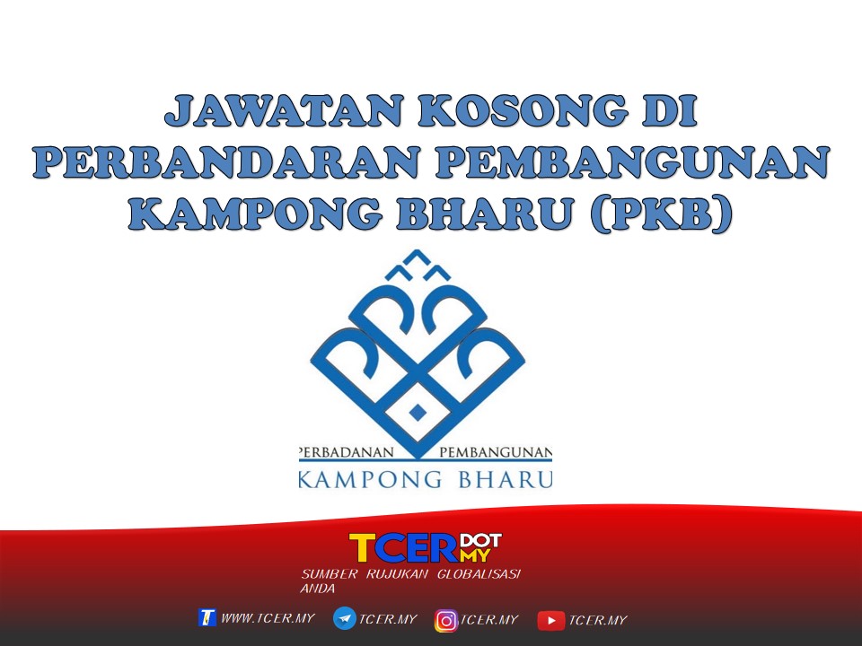 Jawatan Kosong Di Perbadanan Pembangunan Kampong Bharu (PKB) - TCER.MY