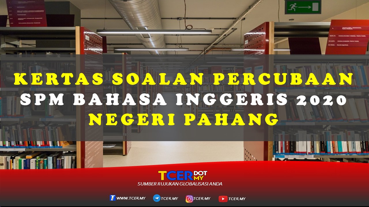 Kertas Soalan Percubaan SPM Bahasa Inggeris 2020 Negeri Pahang  TCER.MY