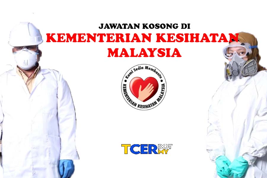 Jawatan Kosong Di Kementerian Kesihatan Malaysia (KKM) - TCER.MY