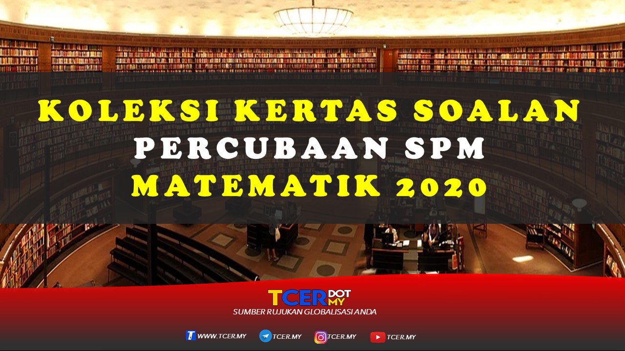 Koleksi Kertas Soalan Percubaan SPM Matematik 2020  TCER.MY