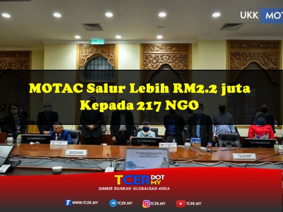 MOTAC Salur Lebih RM2.2 Juta Kepada 217 NGO TCER.MY