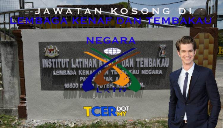 Jawatan Kosong Di Lembaga Kenaf Dan Tembakau Negara Tcer My