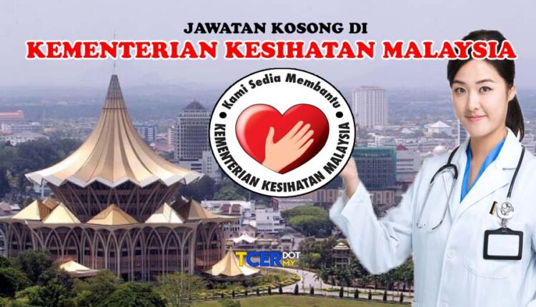 Jawatan Kosong Di Kementerian Kesihatan Malaysia - TCER.MY