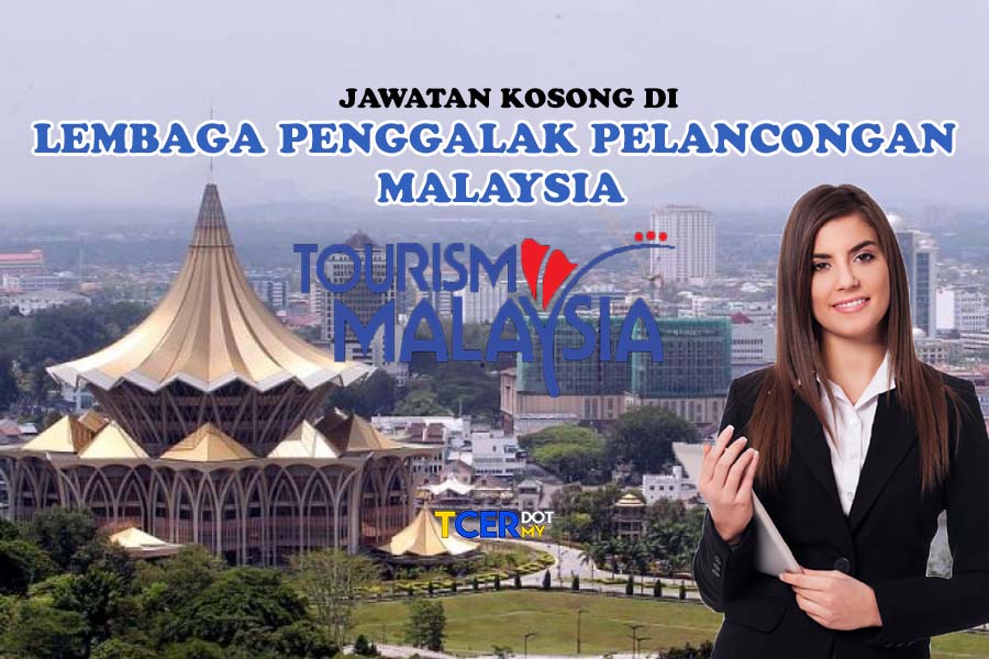 Jawatan Kosong Di Lembaga Penggalak Pelancongan Malaysia TCER.MY