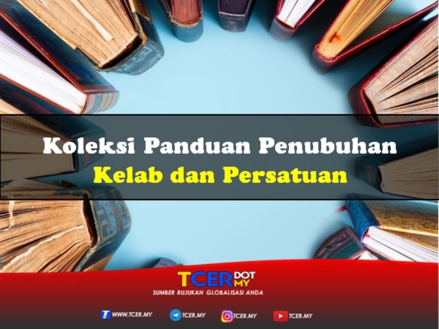 Koleksi Panduan Penubuhan Kelab Dan Persatuan - TCER.MY