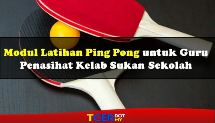 Modul Latihan Ping Pong Untuk Guru Penasihat Kelab Sukan ...