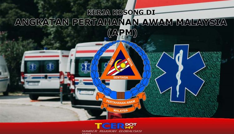 Kerja Kosong Di Angkatan Pertahanan Awam Malaysia APM TCER.MY