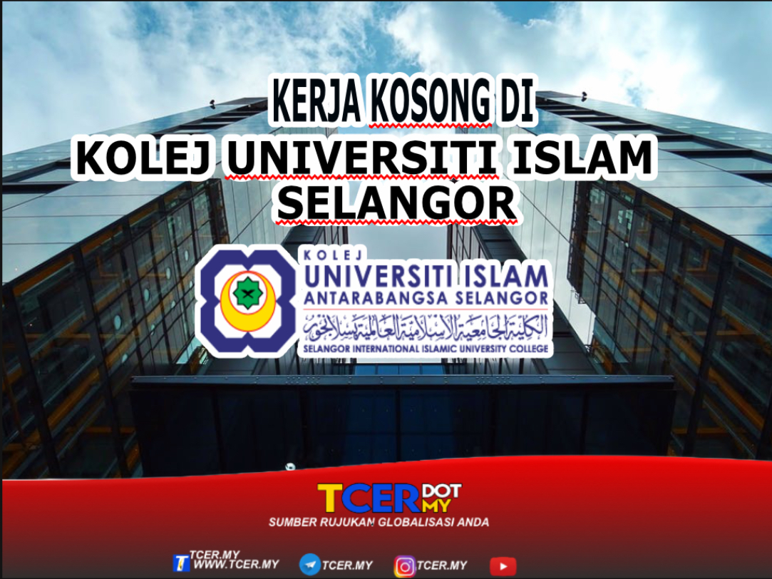 Kerja Kosong Di Kolej Universiti Islam Selangor (KUIS) - TCER.MY