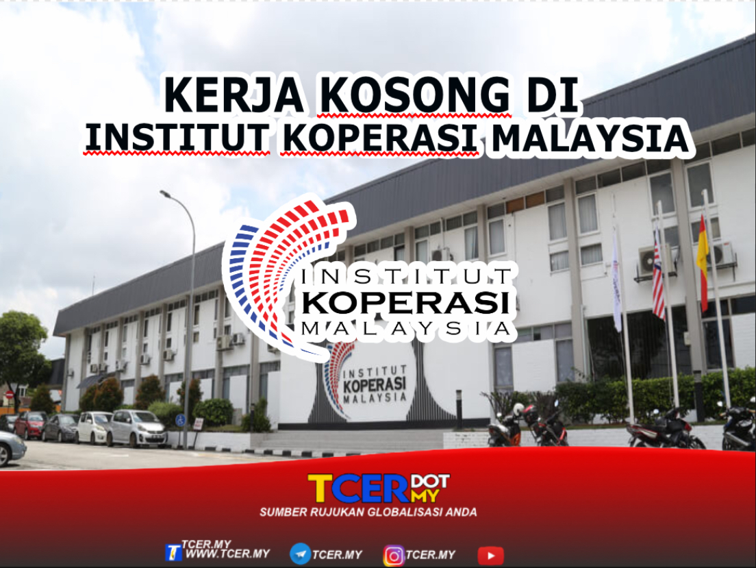 Kerja Kosong Di Institut Koperasi Malaysia (IKKM) - TCER.MY