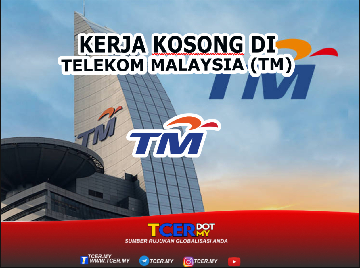 Kerja Kosong Di Telekom Malaysia (TM) - TCER.MY