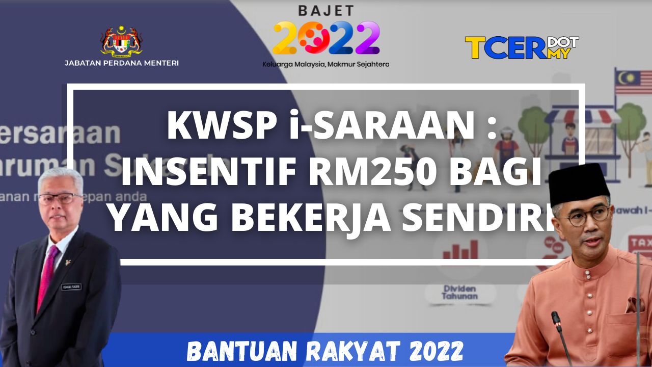 KWSP I-SARAAN : INSENTIF RM250 BAGI YANG BEKERJA SENDIRI - TCER.MY