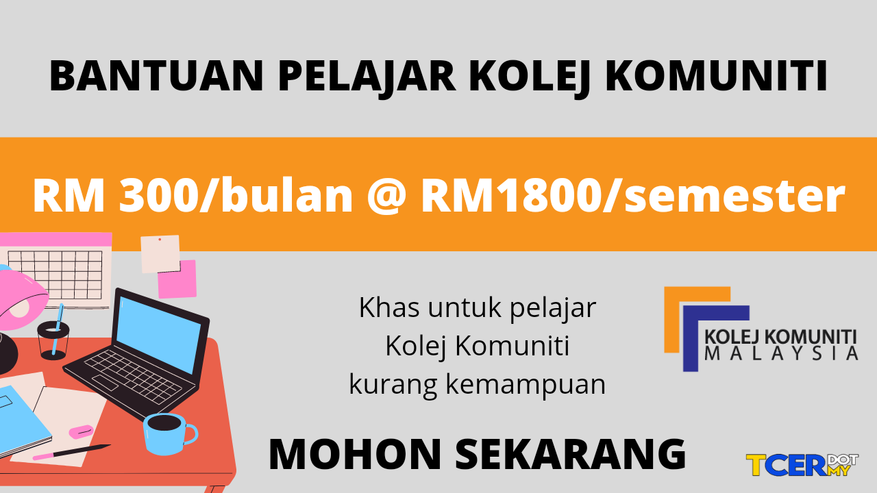 Bantuan Kewangan Pelajar Kolej Komuniti RM300/bulan  TCER.MY