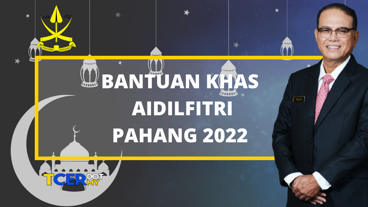 Bantuan Khas Aidilfitri Pahang 2022 Tcer My