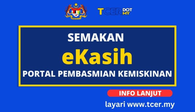 Semakan EKasih 2023 - Portal Pembasmian Kemiskinan - TCER.MY