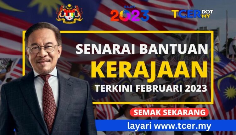 Terkini Senarai Bantuan Kerajaan Februari 2023 - TCER.MY