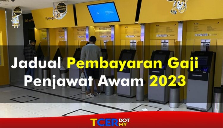 Jadual Pembayaran Gaji Penjawat Awam 2023 - TCER.MY