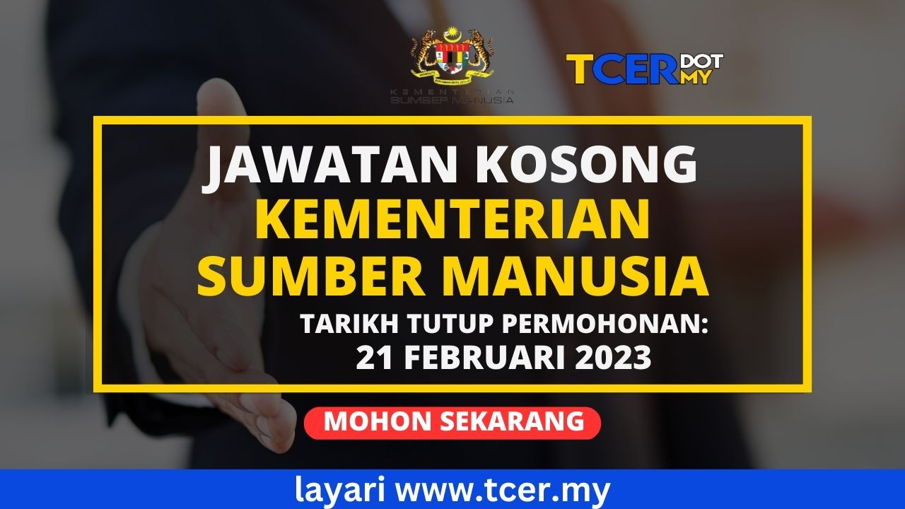 Terkini Jawatan Kosong Kementerian Sumber Manusia 2023 - TCER.MY