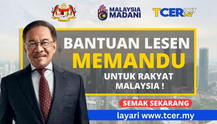 Bantuan Lesen Memandu 2023 Untuk Rakyat Malaysia - TCER.MY