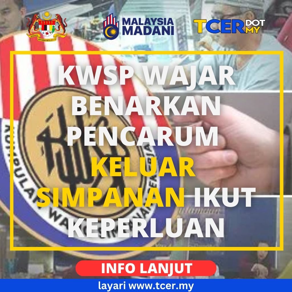 KWSP Wajar Benarkan Pencarum Keluar Simpanan Mengikut Keperluan - TCER.MY