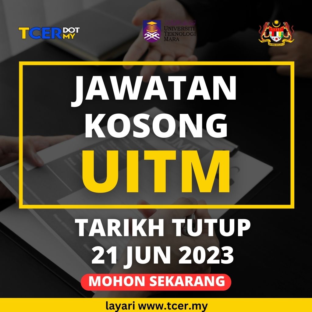 Pengambilan Banyak Jawatan Kosong Di UITM Jun 2023 - TCER.MY