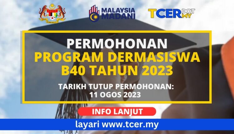 Permohonan Program Dermasiswa B40 Tahun 2023 - TCER.MY