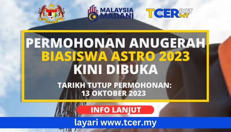 Permohonan Anugerah Biasiswa Astro 2023 - TCER.MY