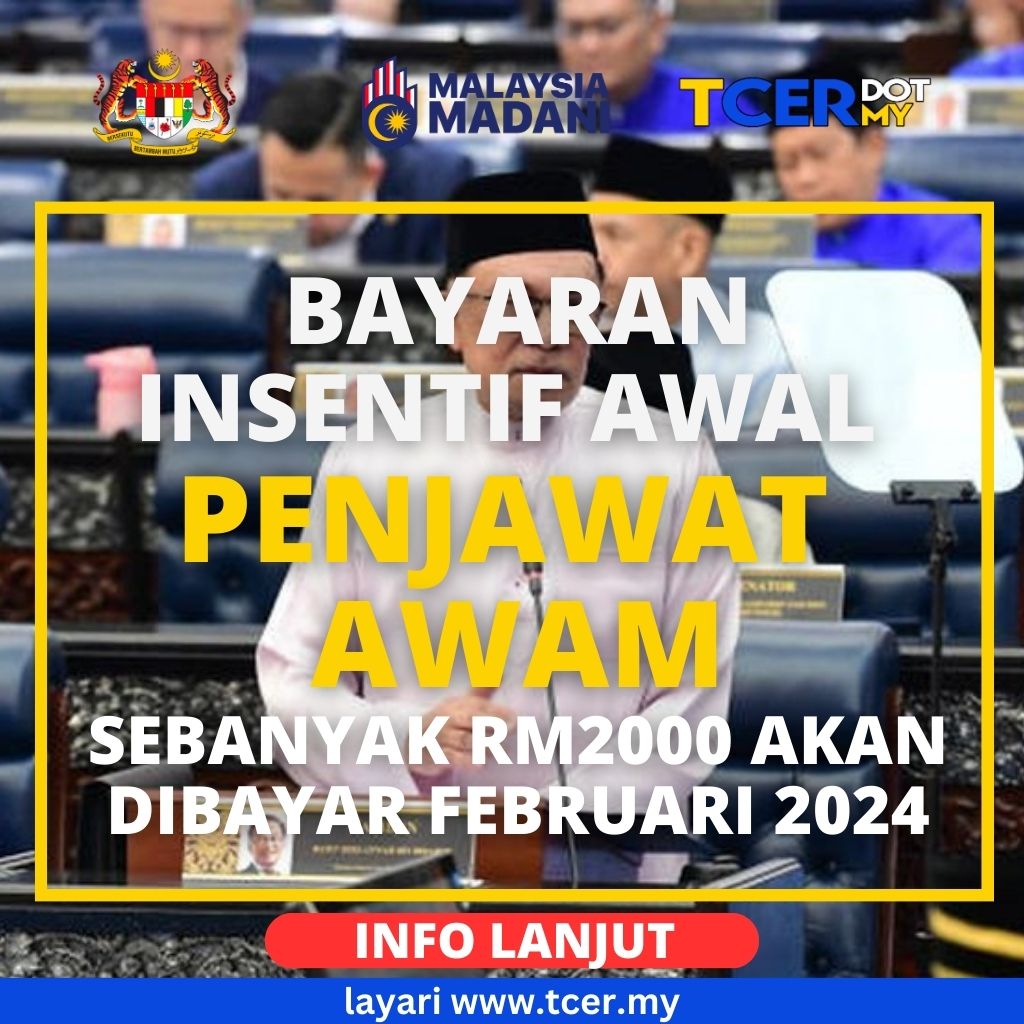 Belanjawan Madani 2024: Bayaran Insentif Awal Penjawat Awam - TCER.MY