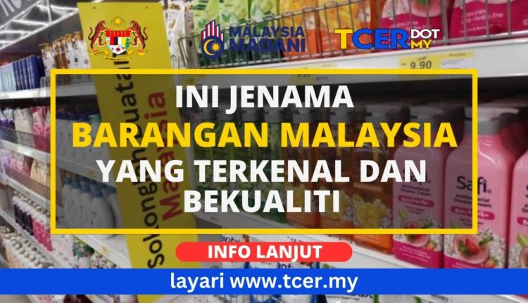 Lebih 100 Jenama Barangan Buatan Malaysia Terkenal And Berkualiti Tcer My