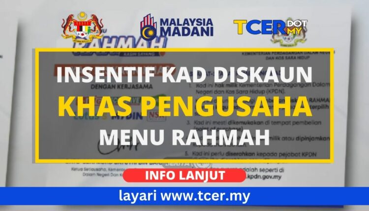 Insentif Kad Diskaun Khas Pengusaha Menu Rahmah 2023 - TCER.MY