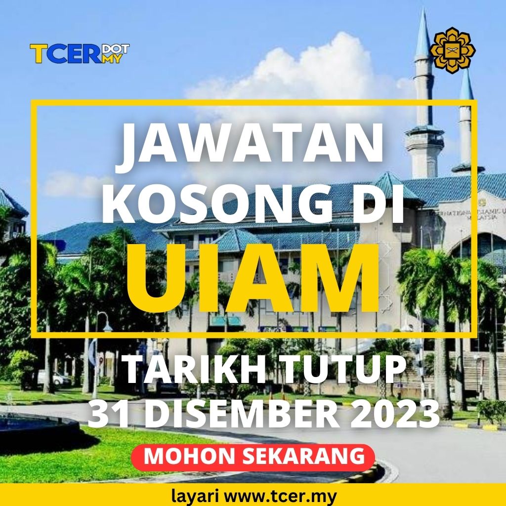 Pengambilan Pelbagai Jawatan Kosong UIAM 2023 - TCER.MY